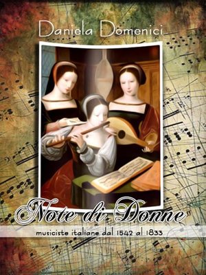 cover image of Note di donne. Musiciste italiane dal 1542 al 1833